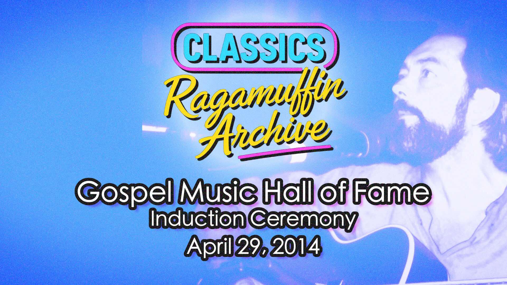 Rich Mullins: Gospel Music Hall of Fame Induction Ceremony (April 29, 2014) | Ragamuffin Archive: Classics